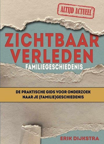 9789083510972 Zichtbaar verleden familiegeschiedenis, Verzenden, Nieuw, Erik Dijkstra