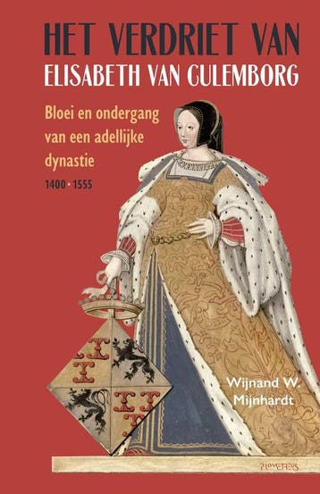 9789044658293 Het verdriet van Elisabeth van Culemborg, Verzenden, Zo goed als nieuw, Wijnand W. Mijnhardt