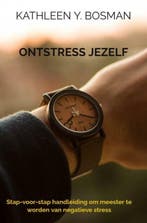 9789464357936 Ontstress jezelf | Tweedehands, Boeken, Verzenden, Zo goed als nieuw, Kathleen Y. Bosman