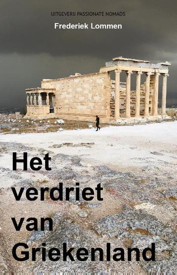 Het verdriet van Griekenland 9789082998016 Frederiek Lommen, Verzenden, Gelezen, Frederiek Lommen
