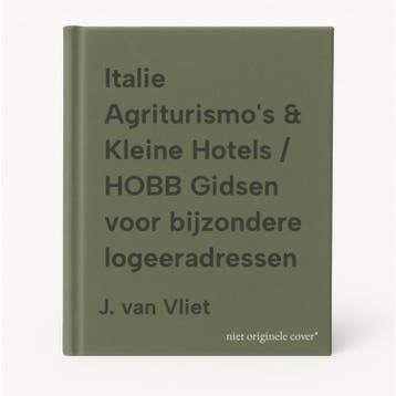 Italie Agriturismos & Kleine Hotels / HOBB Gidsen voor, Verzenden, Gelezen, J. van Vliet