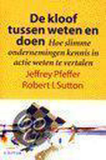 De kloof tussen weten en doen - J. Pfeffer 9789055942589, Verzenden, Zo goed als nieuw, J. Pfeffer