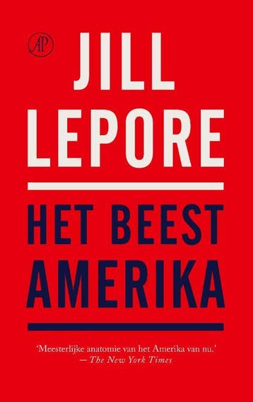 Het Beest Amerika | Jill Lepore | Nieuw, Ophalen of Verzenden, Nieuw, Jill Lepore