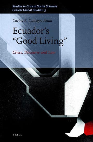 Critical Global Studies175/13- Ecuador’s “Good Living”, Verzenden, Zo goed als nieuw, Carlos E. Gallegos-Anda