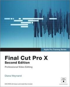 Apple Pro Training Series:Final Cut Pro X - Weynand Diana, Verzenden, Zo goed als nieuw, Weynand Diana