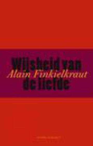 De wijsheid van de liefde - A. Finkielkraut 9789025417468, Verzenden, Gelezen, A. Finkielkraut