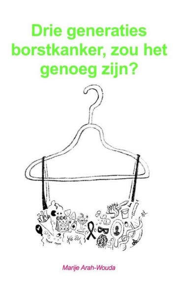 9789403826349 Drie generaties borstkanker, zou het genoeg..., Verzenden, Nieuw, Marije Arah-Wouda