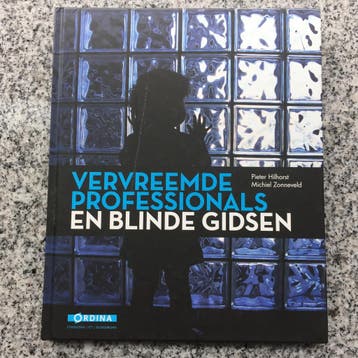 Vervreemde professionals en blinde gidsen, Gelezen, Pieter Hilhorst & Michiel Zonneveld), Verzenden, Management