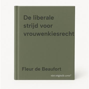 De liberale strijd voor vrouwenkiesrecht - Fleur de Beaufort, Verzenden, Zo goed als nieuw, Fleur de Beaufort