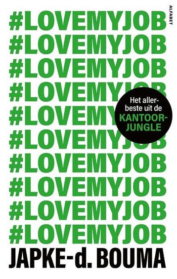 #lovemyjob | 9789021342788 | Japke-d. Bouma, Ophalen of Verzenden, Zo goed als nieuw, Japke-d. Bouma