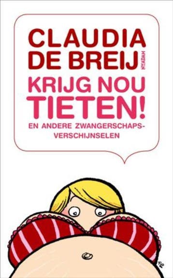 Krijg nou tieten! en andere zwangerschapsverschijnselen, Verzenden, Gelezen, Claudia de Breij