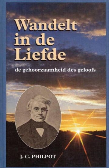 Wandelt in de liefde - J.C. Philpot 9789076100456, Verzenden, Zo goed als nieuw, J.C. Philpot