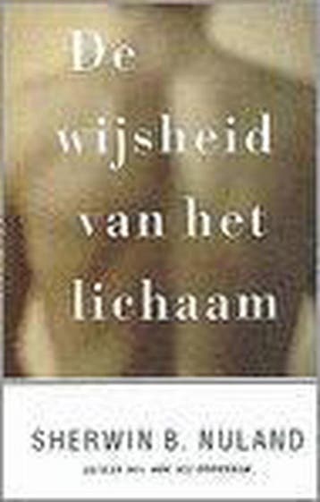 WIJSHEID VAN HET LICHAAM - S.B. Nuland 9789041400284, Verzenden, Gelezen, S.B. Nuland
