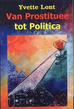 VAN PROSTITUEE TOT POLITICA 9789080688285 Y. Lont, Boeken, Verzenden, Gelezen, Y. Lont