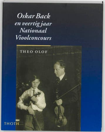 OSKAR BACK VEERTIG JAAR NATIONAAL VIOOL - T. Olof, Verzenden, Gelezen, T. Olof