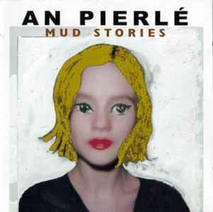 cd - An Pierle - Mud Stories, Verzenden, Zo goed als nieuw