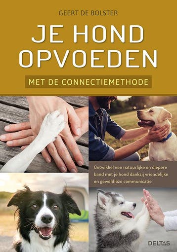 Je hond opvoeden met de connectiemethode - Geert De Bolster, Verzenden, Zo goed als nieuw, Geert De Bolster