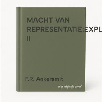 MACHT VAN REPRESENTATIE:EXPLORATIES II - F.R. Ankersmit, Verzenden, Gelezen, F.R. Ankersmit