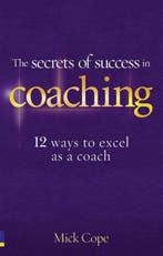 The Secrets of Success in Coaching:12 ways to excel as a, Verzenden, Zo goed als nieuw, Cope Mick
