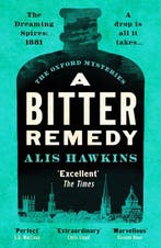 The Oxford Mysteries1-A Bitter Remedy 9781804364543, Verzenden, Gelezen, Alis Hawkins
