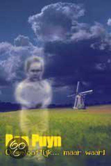 ONGELOOFLIJK MAAR WAAR - R. Puyn 9789080634541, Verzenden, Zo goed als nieuw, R. Puyn