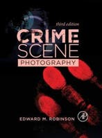 Crime Scene Photography 9780128027646 Edward M. Robinson, Verzenden, Zo goed als nieuw, Edward M. Robinson