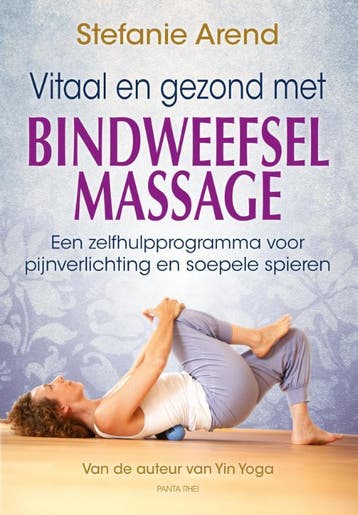 Vitaal En Gezond Met Bindweefselmassage | Stefanie Arend, Ophalen of Verzenden, Nieuw, Stefanie Arend