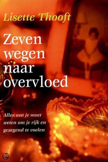 Zeven wegen naar overvloed - Lisette Thooft 9789022539255, Verzenden, Zo goed als nieuw, Lisette Thooft
