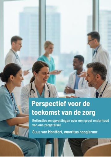 Perspectief Voor De Toekomst Van De Zorg | Guus Montfort, Ophalen of Verzenden, Nieuw, Guus Montfort