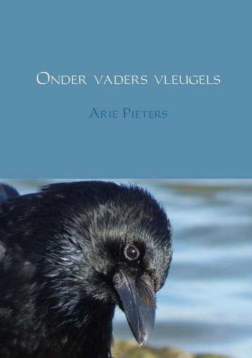 Onder Vaders Vleugels | Arie Pieters | Nieuw, Ophalen of Verzenden, Nieuw, Arie Pieters