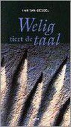 WELIG TIERT DE TAAL 9789053301845 H. van Gessel, Verzenden, Gelezen, H. van Gessel