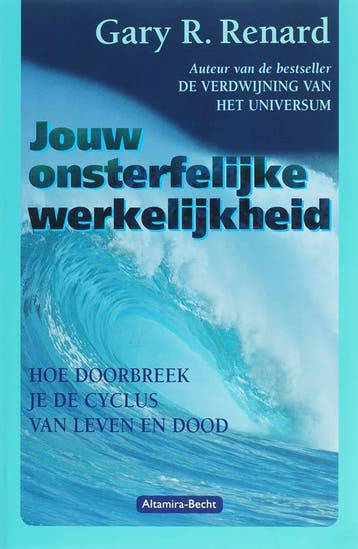 Jouw onsterfelijke werkelijkheid - Gary R. Renard, Verzenden, Gelezen, Gary R. Renard
