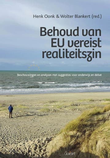 Behoud van EU vereist realiteitszin 9789044138153, Verzenden, Zo goed als nieuw