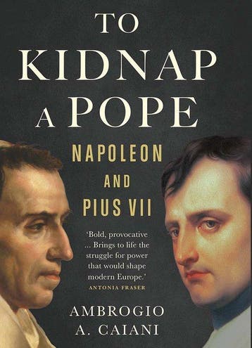 9780300251333 To Kidnap a Pope Ambrogio A. Caiani, Verzenden, Nieuw, Ambrogio A. Caiani