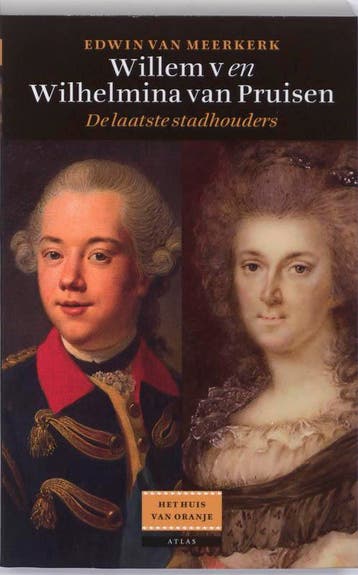 Willem V en Wilhelmina van Pruisen / Het Huis van Oranje, Verzenden, Gelezen, Edwin van Meerkerk