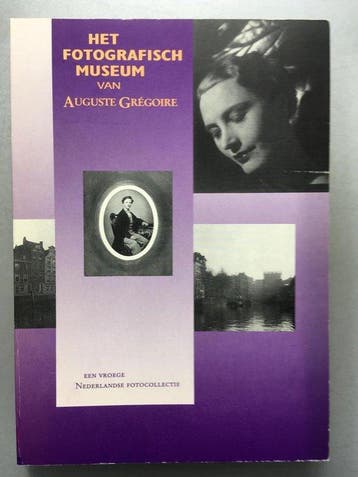 Fotografisch museum van Auguste GrÃ©goire 9789012063036, Verzenden, Gelezen, Ingeborg Th. Leijerzapf (red.)