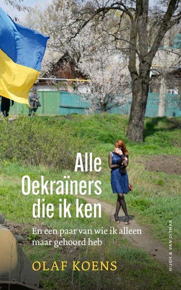 9789038812502 Alle Oekrainers die ik ken | Tweedehands, Verzenden, Zo goed als nieuw, Olaf Koens