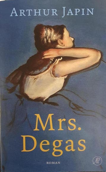 Mrs. Degas 9789029545327 Arthur Japin, Boeken, Verzenden, Zo goed als nieuw, Arthur Japin
