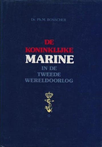 KONINKLIJKE MARINE 2DE W O. VOORGESCHIEDENIS - Bosscher, Boeken, Verzenden, Gelezen, Bosscher