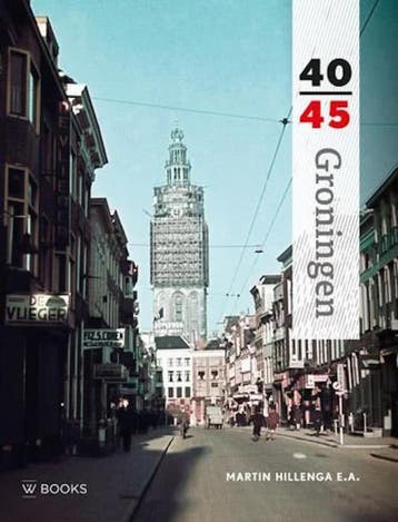 Groningen 40-45 / Reeks 40-45 - Martin Hillenga, Verzenden, Gelezen, Martin Hillenga