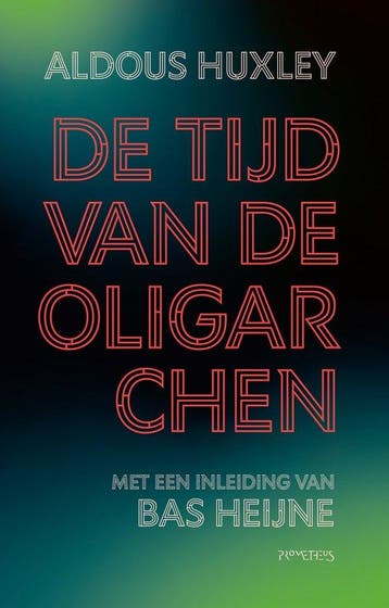 Tijd van de oligarchen - Aldous Huxley 9789044661873, Verzenden, Zo goed als nieuw, Aldous Huxley