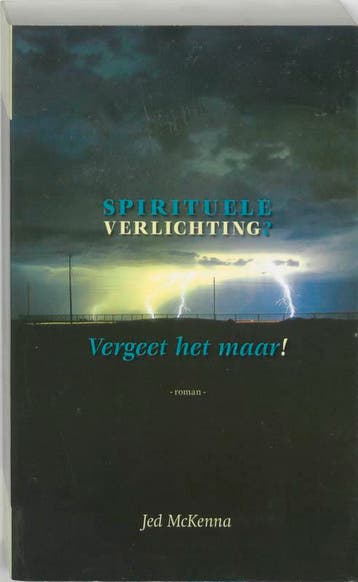 Spirituele verlichting? Vergeet het maar! - J. MacKenna, Verzenden, Gelezen, J. MacKenna