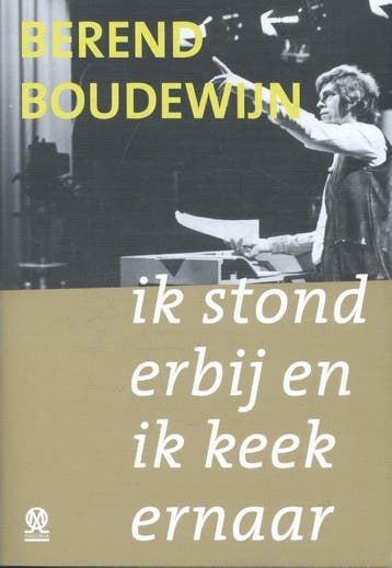 Ik Stond Erbij En Ik Keek Ernaar | Berend Boudewijn | Nieuw, Ophalen of Verzenden, Nieuw, Berend Boudewijn