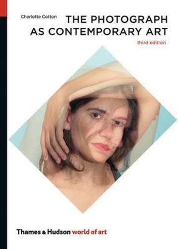 The photograph as contemporary art / World of art, Verzenden, Gelezen, Charlotte Cotton