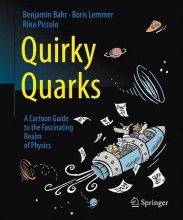 9783662495070 Quirky Quarks Benjamin Bahr, Verzenden, Nieuw, Benjamin Bahr