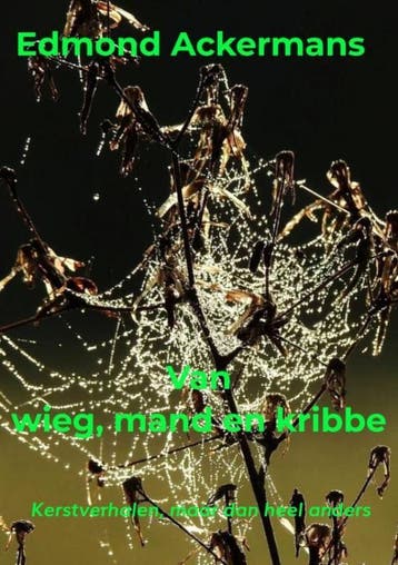 Van wieg, mand en kribbe - Edmond Ackermans 9789403836980, Verzenden, Zo goed als nieuw, Edmond Ackermans