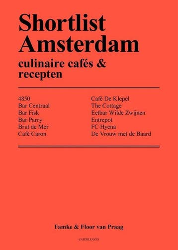 Shortlist Amsterdam - culinaire cafés & recepten, Ophalen of Verzenden, Nieuw