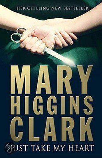 Just Take My Heart 9781847375414 Mary Higgins Clark, Verzenden, Zo goed als nieuw, Mary Higgins Clark