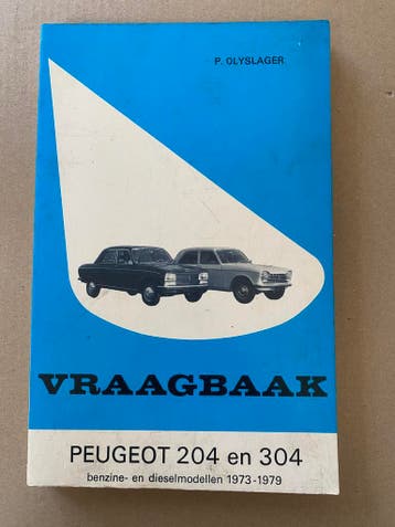 Vraagbaak Peugeot 204 en 304 - Benzine en Diesel 1973-1979, Ophalen of Verzenden, Gelezen, Peugeot