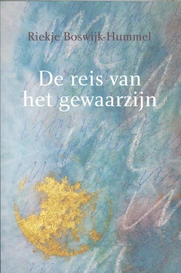 De reis van het gewaarzijn 9789060208618, Boeken, Verzenden, Gelezen, Riekje Boswijk-Hummel